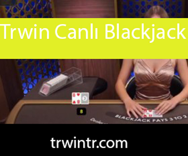 Trwin canlı blackjack oyunu sayesinde ön plandadır.