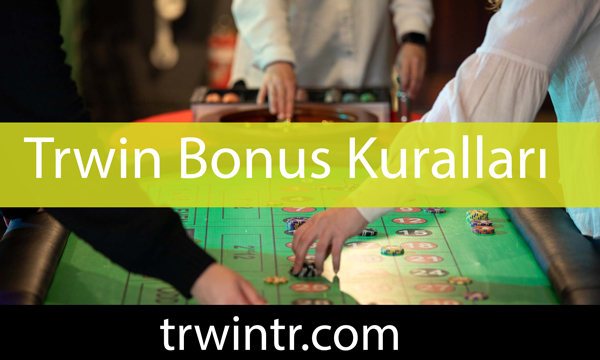 Trwin bonus kuralları esnek yapıda sizlerin karşısındadır.