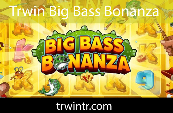 Trwin big bass bonanza oynayabileceğiniz platformdur.